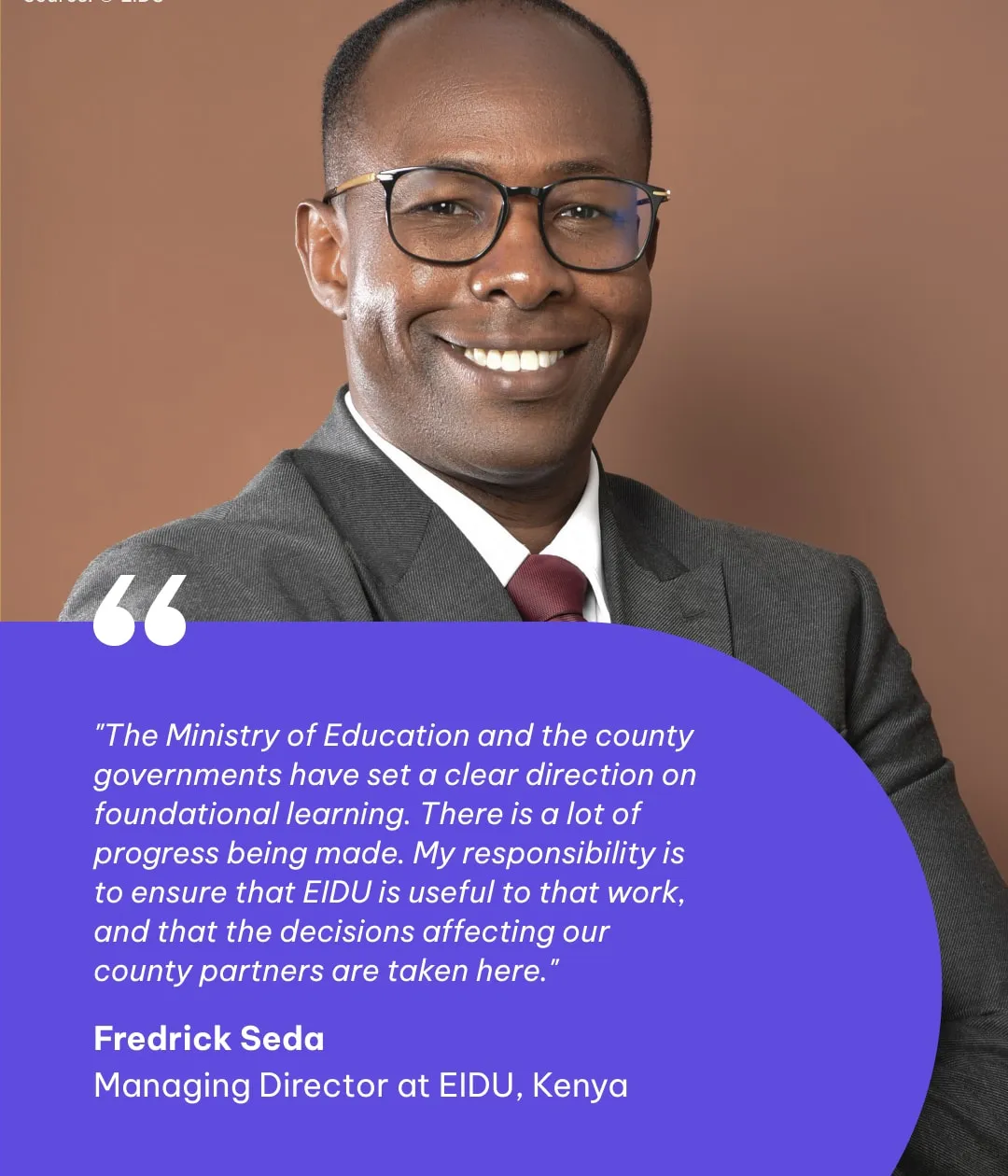 Fredrick Seda, Managing Director of EIDU Kenya, with his quote on supporting the government's foundational learning work